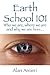Earth School 101 by Alan Arcieri
