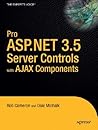 Pro ASP.NET 3.5 Server Controls and AJAX Components (Expert's Voice in .NET)