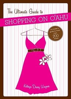 The Ultimate Guide to Shopping on Oahu (Paperback)