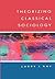 Theorizing Classical Sociology
