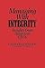 Managing with Integrity: In...