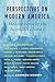 Perspectives on Modern Amer...