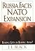 Russia Faces NATO Expansion: Bearing Gifts or Bearing Arms?