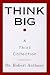 Think Big: A Think Collection
