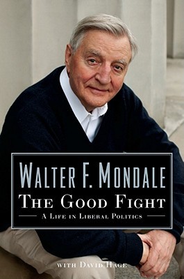 The Good Fight: A Life in Liberal Politics (Hardcover)
