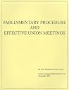 Parliamentary Procedure and Effective Union Meetings