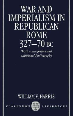 War and Imperialism in Republican Rome: 327-70 B.C. (Paperback)