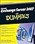 Microsoft Exchange Server 2007 For Dummies (For Dummies Series)