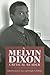 A Melvin Dixon Critical Reader by Justin Joyce