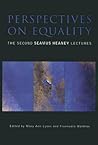 Perspectives on Equality: The Second Seamus Heaney Lectures Perspectives on Equality: The Second Seamus Heaney Lectures