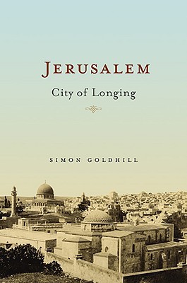 Jerusalem: City of Longing (Hardcover)