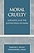 Moral Cruelty: Ameaning and the Justification of Harm