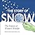 The Story of Snow: The Science of Winter's Wonder
