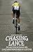 Chasing Lance by Martin Dugard