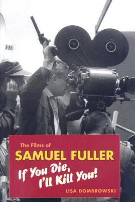 The Films of Samuel Fuller: If You Die, I'll Kill You (Wesleyan Film)