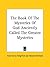 The Book Of The Mysteries Of God Anciently Called The Greater Mysteries