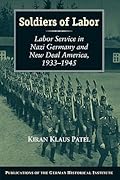 Soldiers of Labor: Labor Service in Nazi Germany and New Deal America, 1933–1945