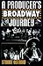 A Producer's Broadway Journey