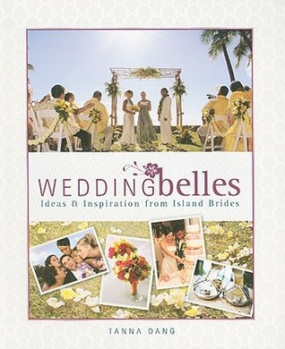 Wedding Belles: Ideas & Inspiration From Island Brides (Paperback)