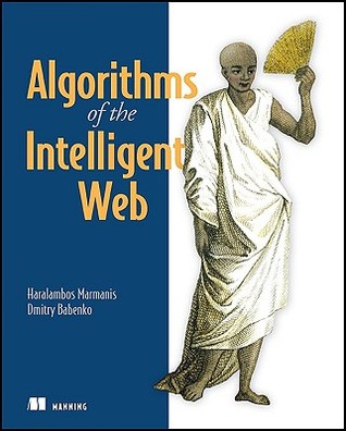 Algorithms of the Intelligent Web (Paperback)