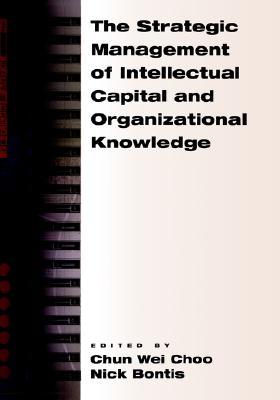 The Strategic Management of Intellectual Capital and Organizational Knowledge (Paperback)