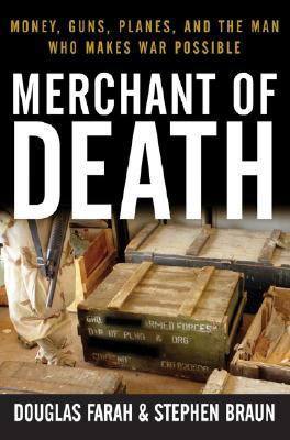 Merchant of Death: Money, Guns, Planes, and the Man Who Makes War Possible (Hardcover)