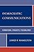 Democratic Communications: Formations, Projects, Possibilities (Critical Media Studies)