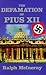 The Defamation of Pius XII
