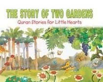 The Story of Two Gardens (Quran Stories For Little Hearts)