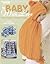 To Baby, With Love: Crochet Booties, Blankets, & Capes