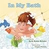 In My Bath by Beth Bence Reinke In My Bath by Beth Bence Reinke