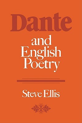 Dante and English Poetry: Shelley to T. S. Eliot (Paperback)