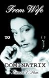 From Wife to Dominatrix by Shirley Nelson