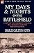 My Days and Nights on the Battlefield: a view of the American Civil War by a Reporter for the Boston Journal