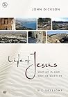 Life of Jesus: Who He Is and Why He Matters