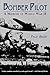 Bomber Pilot: A Memoir of World War II