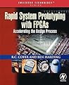 Rapid System Prototyping with FPGAs: Accelerating the Design Process (Embedded Technology)