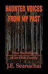 Haunted Voices from My Past: True Narratives of an Ohio Family