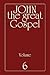 John the Great Gospel - Volume 6: Jesus' Precepts and Deeds Through His Three Years of Teaching