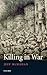 Killing in War (Uehiro Seri...