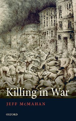 Killing in War (Uehiro Series in Practical Ethics)