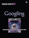 Googling Security: How Much Does Google Know About You?