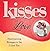 Kisses of Love: Heartwarming Messages to Say I Love You