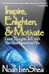 Inspire, Enlighten, & Motivate: Great Thoughts to Enrich Your Next Speech and You