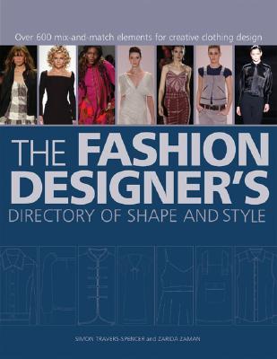 The Fashion Designer's Directory of Shape and Style: Over 500 Mix-and-Match Elements for Creative Clothing Design (Paperback)