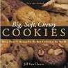 Big, Soft, Chewy Cookies Big, Soft, Chewy Cookies