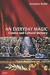 An Everyday Magic : Cinema and Cultural Memory