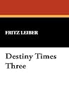 Destiny Times Three