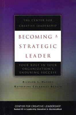 Becoming A Strategic Leader: Your Role In Your Organization's Enduring Success