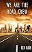We Are the Road Crew, Vol. 1